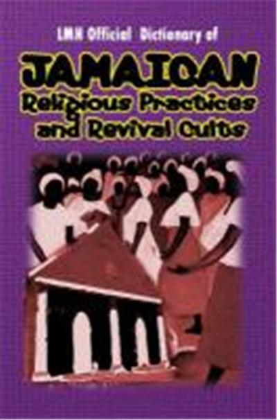 LMH Official Dictionary of Jamaican Religious Practices and