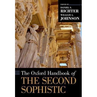 The Oxford Handbook of the Second Sophistic (Oxford Handbooks) - [Version Originale]