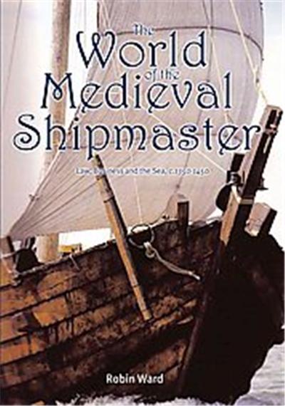 The World of the Medieval Shipmaster