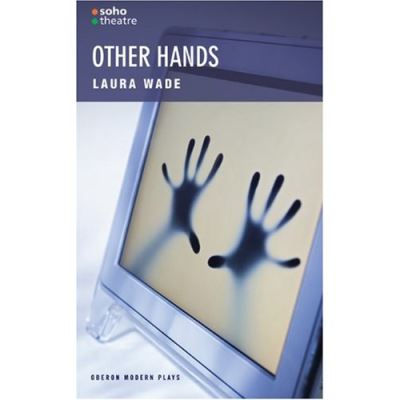 Other Hands, Oberon Modern Plays