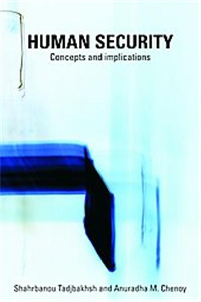 Human Security, Routledge Advances in International Relations And Global Politics Series