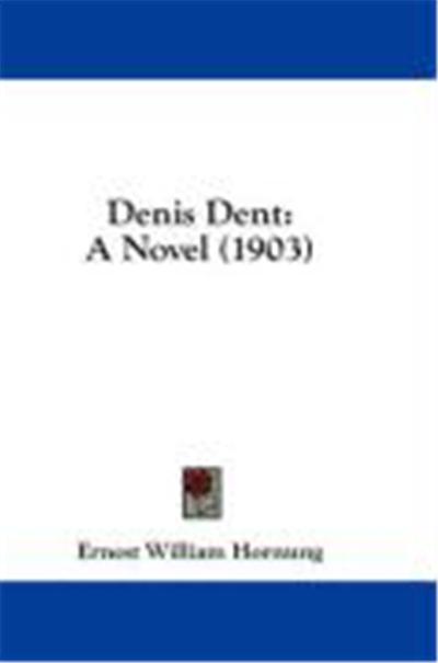 Denis Dent: A Novel (1903)