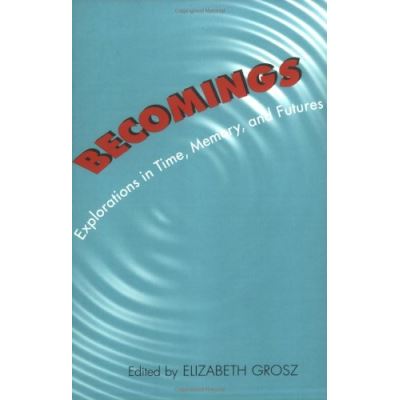 Becomings: Explorations in Time, Memory, and Futures