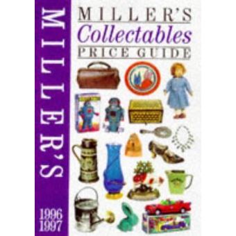 Miller's Collectables Price Guide: 1996-1997 - [Version Originale ...