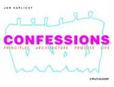 Confessions: Principles Architecture Process Life