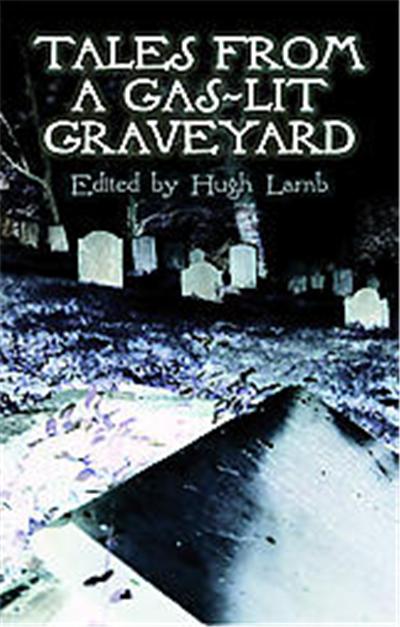Tales from a Gas-Lit Graveyard