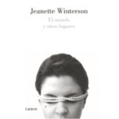 El Mundo Y Otros Lugares - Winterson, Jeanette