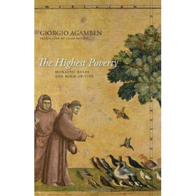 The Highest Poverty: Monastic Rules and Form-of-Life (Meridian: Crossing Aesthetics) - [Version Originale]