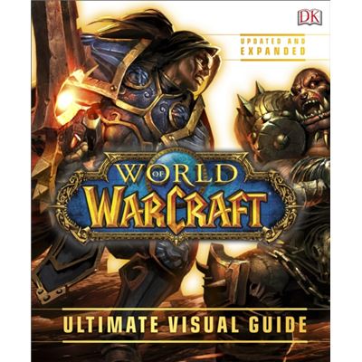 World Of Warcraft Ultimate Visual Guide - Updated And Expanded (Hardcover)
