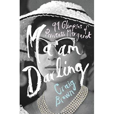 Ma’am Darling: 99 Glimpses of Princess Margaret - [Version Originale]