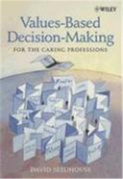 Values-Based Decision-Making for the Caring Professions