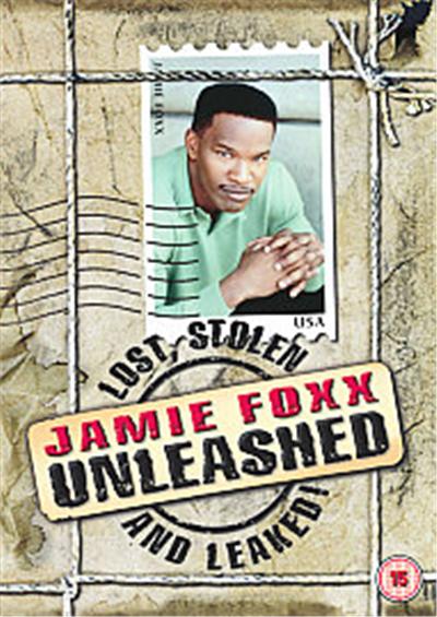 Jamie Foxx - Unleashed - Lost, Stolen And Leaked