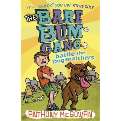 The Bare Bum Gang Battles the Dogsnatchers