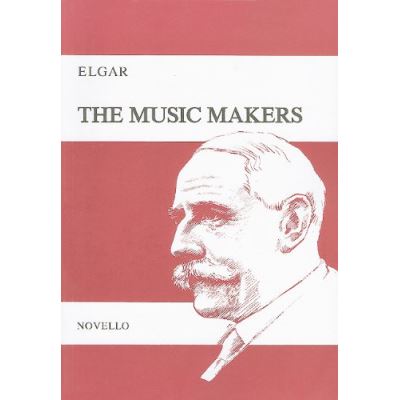 Partitions classique NOVELLO THE MUSIC MAKERS, OPUS 69 - AN ODE SET FOR CONTRALTO SOLO, SATB AND ORCHESTRA - SATB Choeur et ensemble vocal