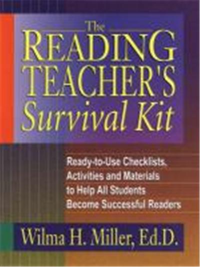 The Reading Teacher's Survival Kit: Ready-To-Use Checklists, Activities and Materials to Help All Students Become Successful Readers