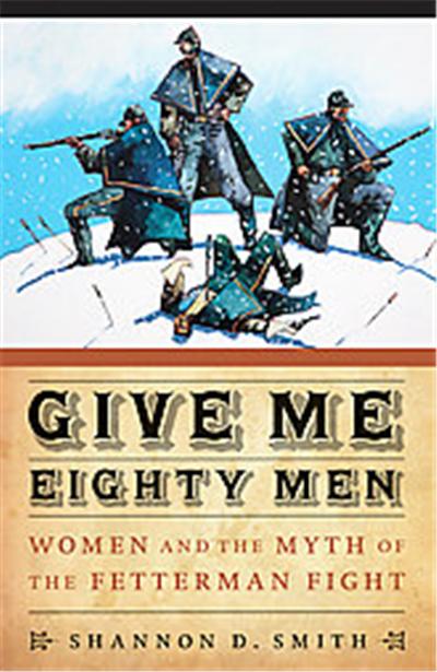 Give Me Eighty Men, Women in the West Series