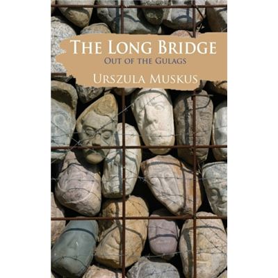 The Long Bridge: Out Of The Gulags