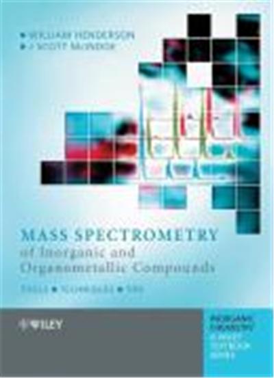 Mass Spectrometry of Inorganic and Organometallic Compounds: Toolstechniquestips