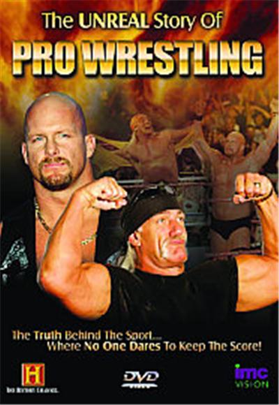 The Unreal Story of Pro Wrestling