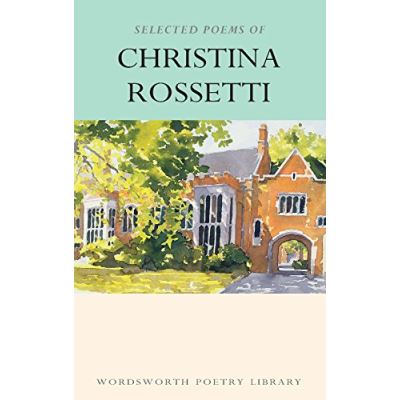 Selective Poems of Christina Rossetti, Wordsworth Poetry Library