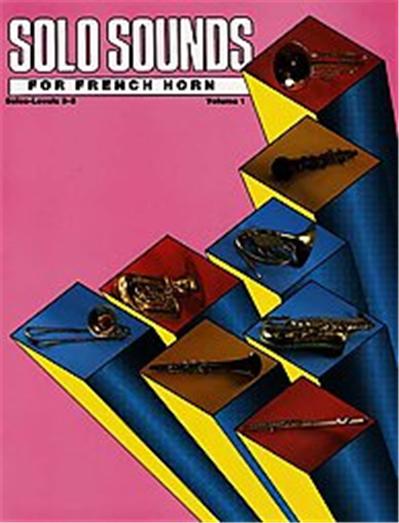 Solo Sounds for French Horn, Levels 3-5