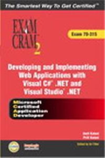 Developing and Implementing Web Applications With Visual Basic .Net and Visual Studio .Net, Exam Cram 2