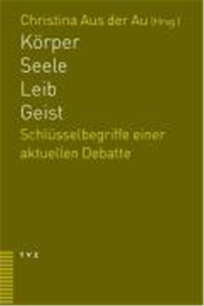 Körper - Leib - Seele - Geist