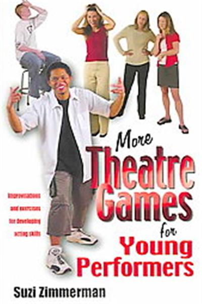 More Theatre Games for Young Performers