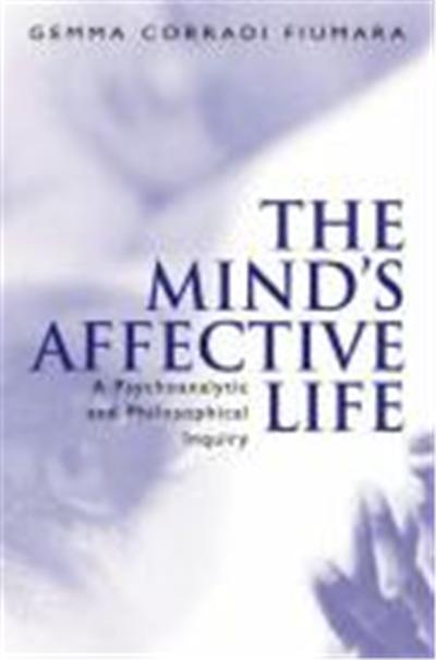 The Mind's Affective Life: A Psychoanalytic and Philosophical Inquiry