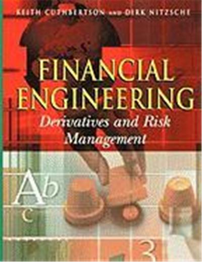 Financial Engineering: Derivatives and Risk Management