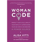 WomanCode: Perfect Your Cycle, Amplify Your Fertility, Supercharge Your Sex  Drive, and Become a Power Source: Vitti, Alisa: 8601404404566: :  Books