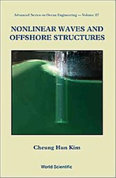 Nonlinear Waves and Offshore Structures, Advanced Series on Ocean Engineering
