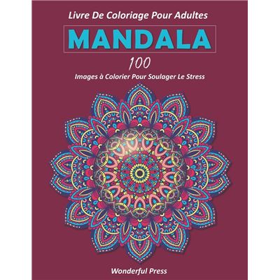 100 Magnifiques Mandalas - Livre de Coloriage pour Adultes NLFBP
