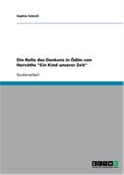 Die Rolle des Denkens in Ödön von Horváths \