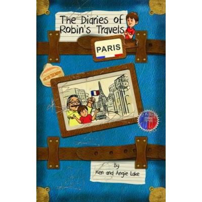 The Diaries of Robin's Travels: Paris - [Version Originale]