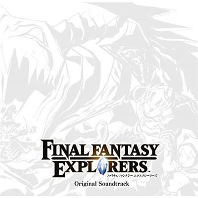 Final Fantasy Explorers Original Soundtrack