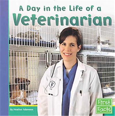 A Day in the Life of a Veterinarian, First Facts: Community Helpers at Work