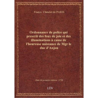Ordonnance de police qui prescrit des feux de joie et des illuminations à cause de l'heureuse naissa