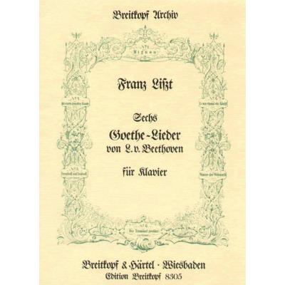 Partitions classique EDITION BREITKOPF LISZT FRANZ - 6 GOETHE-LIEDER VON BEETHOVEN - PIANO Piano