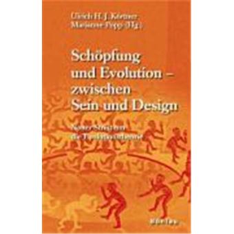 Schopfung Und Evolution, Zwischen Sein Und Design - 1