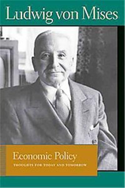 Economic Policy, Lib Works Ludwig Von Mises