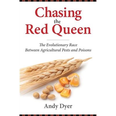 Chasing The Red Queen: The Coevolution Of Pests And Poisons (Paperback)