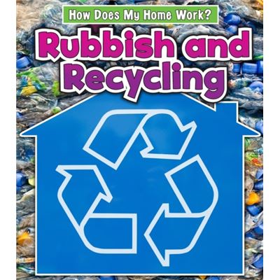 Rubbish And Recycling (How Does My Home Work?) (Paperback)