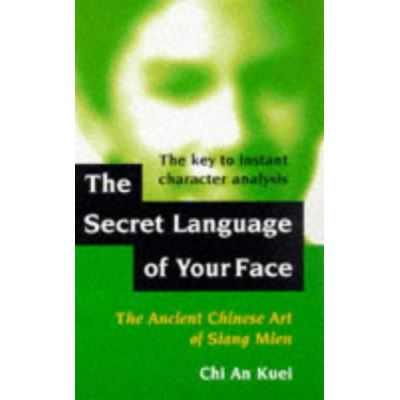 The Secret Language of Your Face: Ancient Chinese Art of Siang Mien