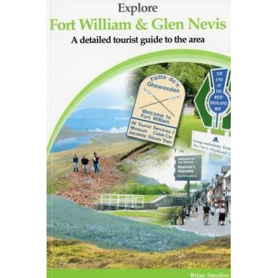 Explore Fort William and Glen Nevis: A Detailed Tourist Guide
