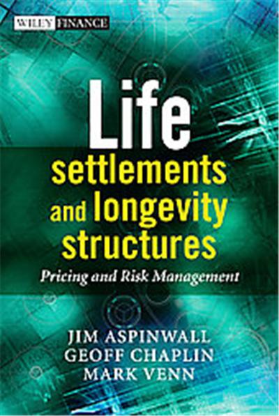 Life Settlements and Longevity Structures, Wiley Finance Series