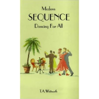 Modern Sequence Dancing For All Thomas Alan Whitworth