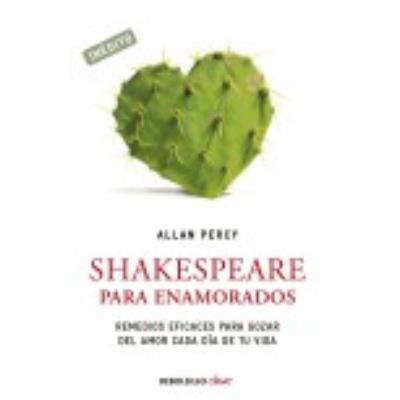 Shakespeare Para Enamorados: Remedios Eficaces Para Gozar Del Amor Cada Día De Tu Vida - Percy, Allan