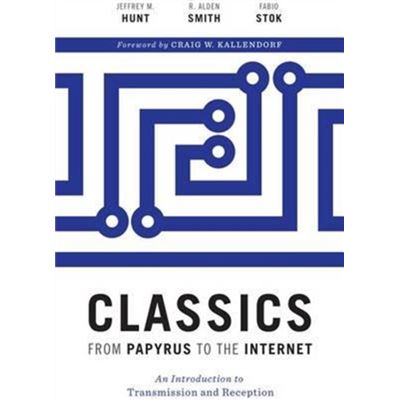 Classics From Papyrus To The Internet
