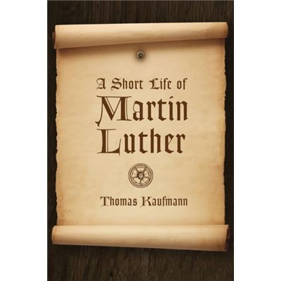 Short Life Of Martin Luther